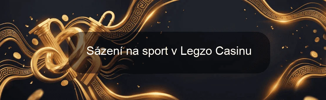 Sázení na sport v Legzo Casinu Sázení na sport v Legzo Casinu